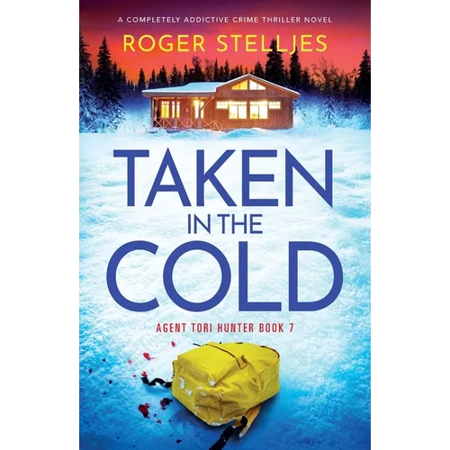 Taken in the Cold: A completely addictive crime thriller novel