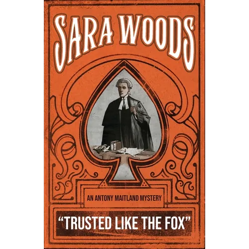 Trusted Like the Fox: An Antony Maitland Mystery