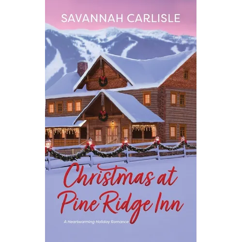 Christmas at Pine Ridge Inn: A heartwarming holiday romance