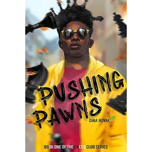 Pushing Pawns: The Chess Club Book One