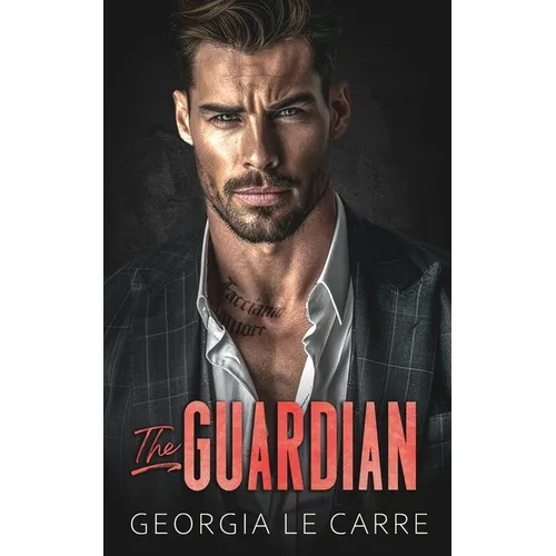 The Guardian: An Enemies To Lovers Romance