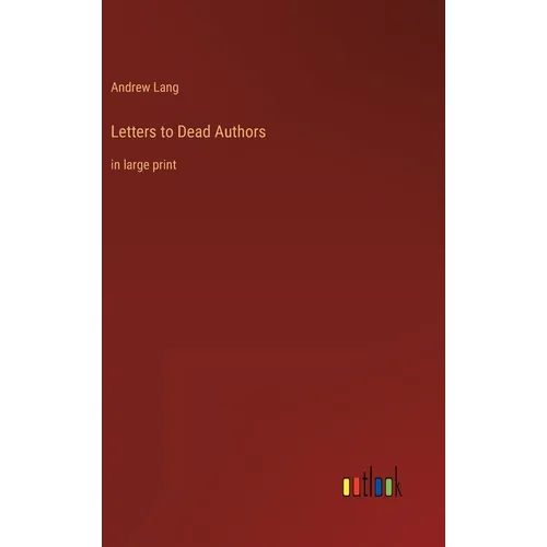 Letters to Dead Authors: in large print