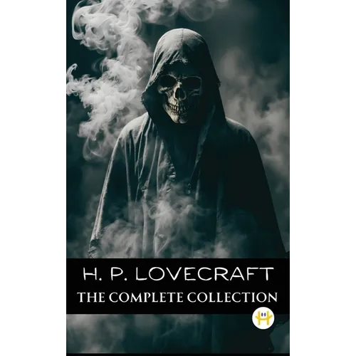 H. P. Lovecraft: The Complete Collection