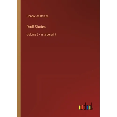 Droll Stories: Volume 2 - in large print
