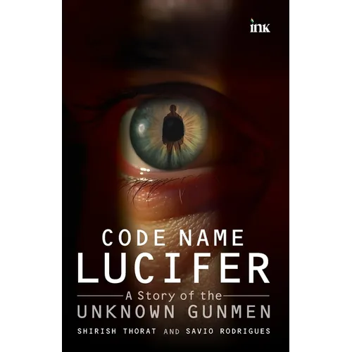 Code Name Lucifer: A Story of the Unknown Gunmen