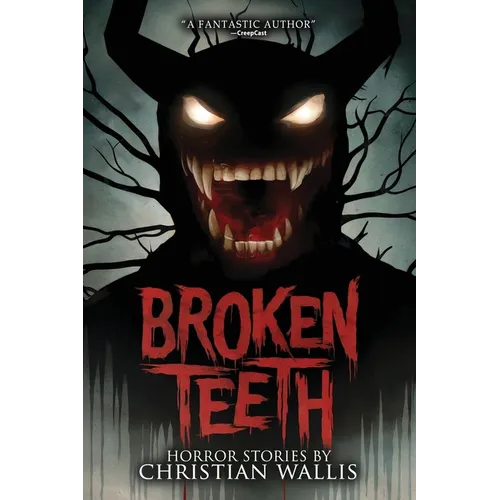 Broken Teeth: Stories of Horror and the Supernatural