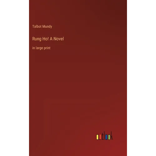 Rung Ho! A Novel: in large print