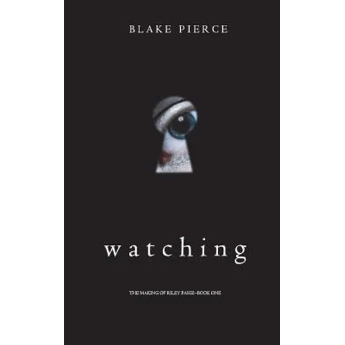Watching (The Making of Riley Paige-Book 1)