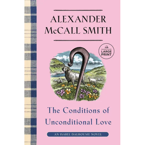 The Conditions of Unconditional Love: An Isabel Dalhousie Novel (15)
