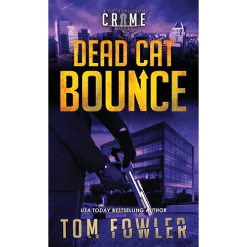 Dead Cat Bounce: A C.T. Ferguson Crime Novel