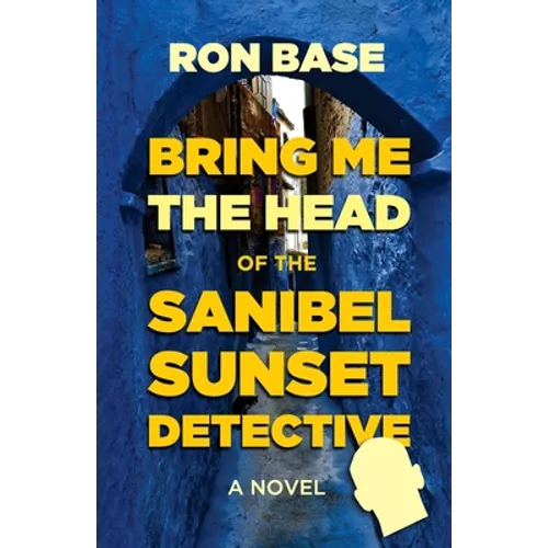 Bring Me the Head of the Sanibel Sunset Detective