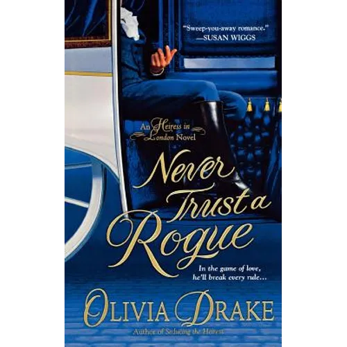 Never Trust a Rogue: An Heiress in London Novel