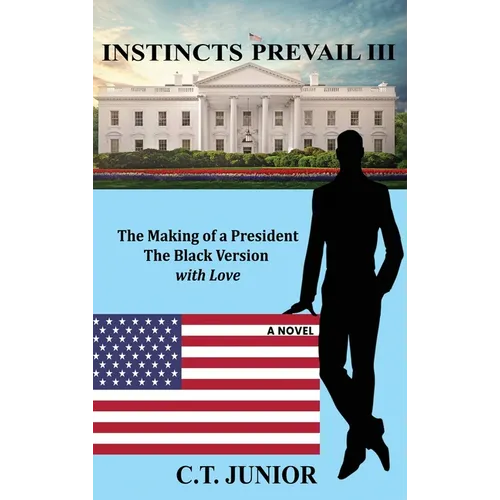 The Making of a President: The Black Version with Love