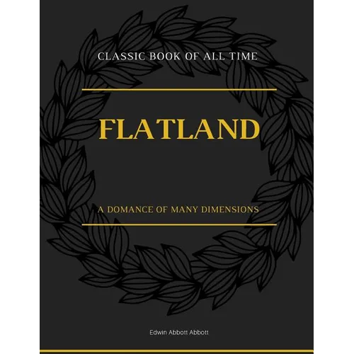 Flatland: A Romance of Many Dimensions