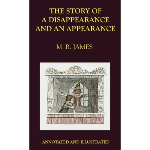 The Story of a Disappearance and an Appearance: Annotated Edition