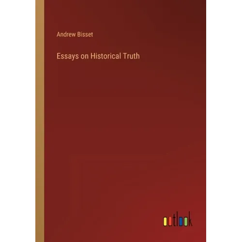 Essays on Historical Truth