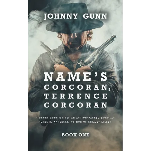Name's Corcoran, Terrence Corcoran: A Terrence Corcoran Western