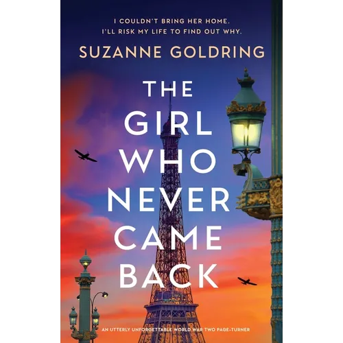 The Girl Who Never Came Back: An utterly unforgettable World War Two page-turner