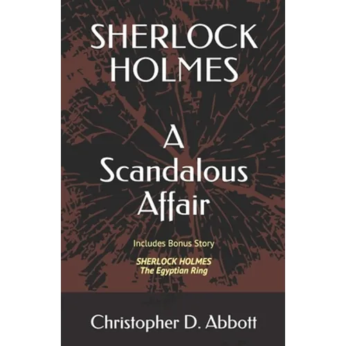 Sherlock Holmes: A Scandalous Affair: Includes Bonus Story: The Egyptian Ring