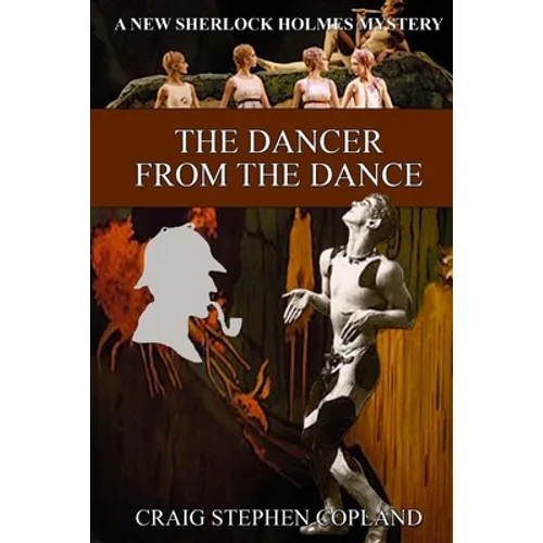 The Dancer from the Dance: A New Sherlock Holmes Mystery