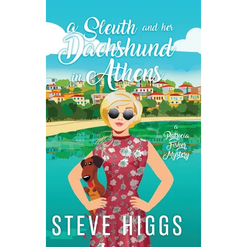 A Sleuth and her Dachshund in Athens