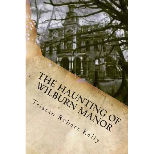 The Haunting of Wilburn Manor