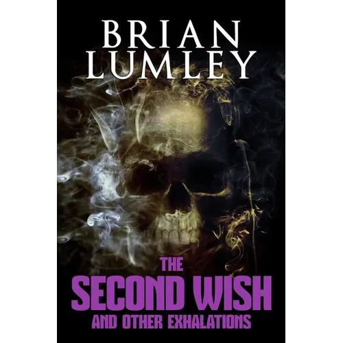 The Second Wish and Other Exhalations