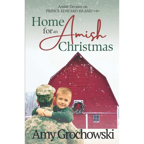 Home for an Amish Christmas: Amish Dreams on Prince Edward Island, Book 4