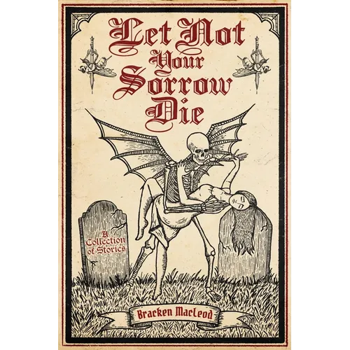 Let Not Your Sorrow Die