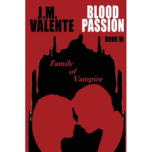 Blood Passion Book VI: Family of Vampire