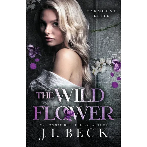 The Wildflower: A Dark New Adult Bully Romance