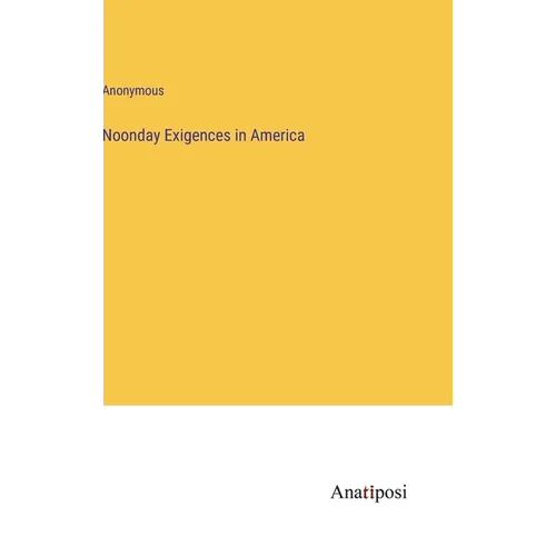 Noonday Exigences in America