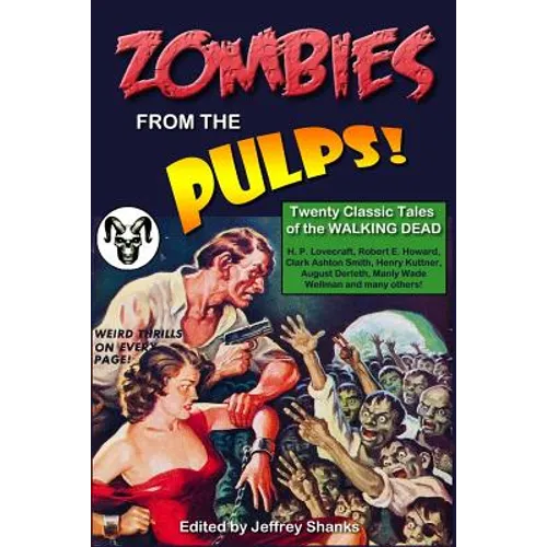 Zombies from the Pulps!: Twenty Classic Stories of the Walking Dead