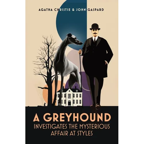 A Greyhound Investigates The Mysterious Affair At Styles