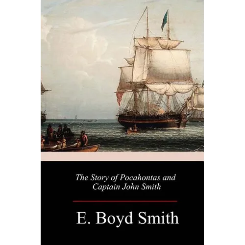 The Story of Pocahontas and Captain John Smith