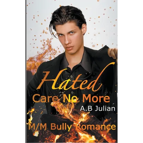Hated: Care No More M/M Bully Romance