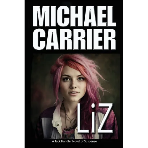 Liz: A Jack Handler Novel of Suspense