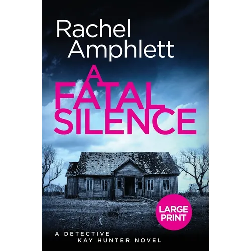 A Fatal Silence: A Detective Kay Hunter crime thriller (large print)