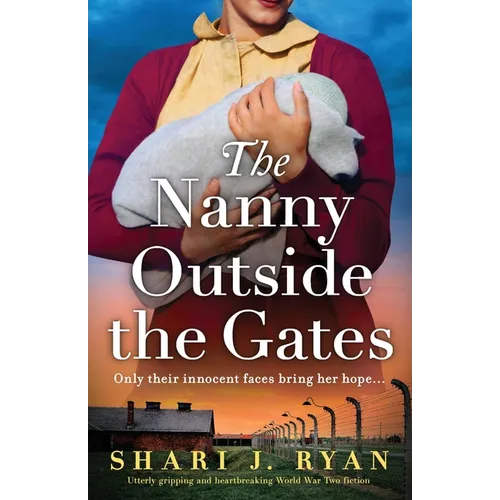 The Nanny Outside the Gates: Utterly gripping and heartbreaking World War Two fiction