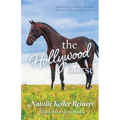 The Hollywood Horse (Ocala Horse Girls: Book Four)