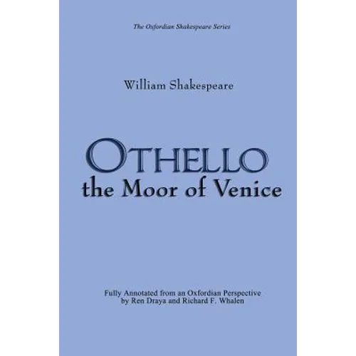 Othello: the Moor of Venice: (Oxfordian Shakespeare Series)