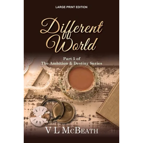 Different World: Part 5 of The Ambition & Destiny Series