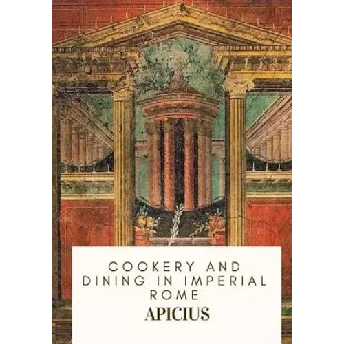 Cookery and Dining in Imperial Rome