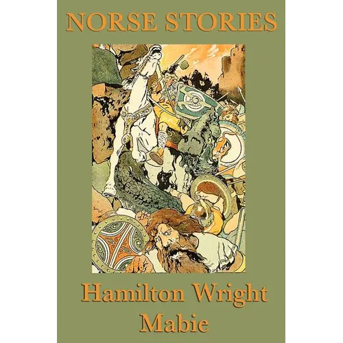 Norse Stories: Classic Retellings of Norse Myths from the Eddas