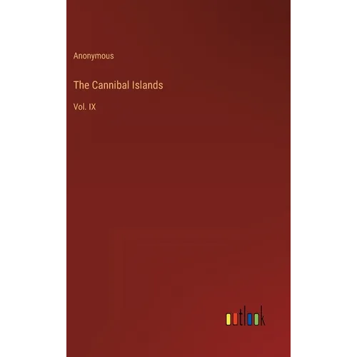 The Cannibal Islands: Vol. IX