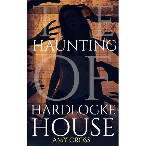 The Haunting of Hardlocke House