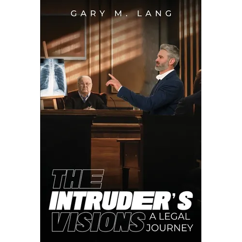 The Intruder's Visions: A Legal Journey
