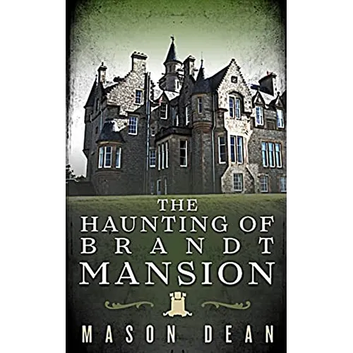 The Haunting of Brandt Mansion