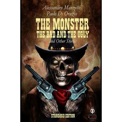 The Monster, the Bad and the Ugly