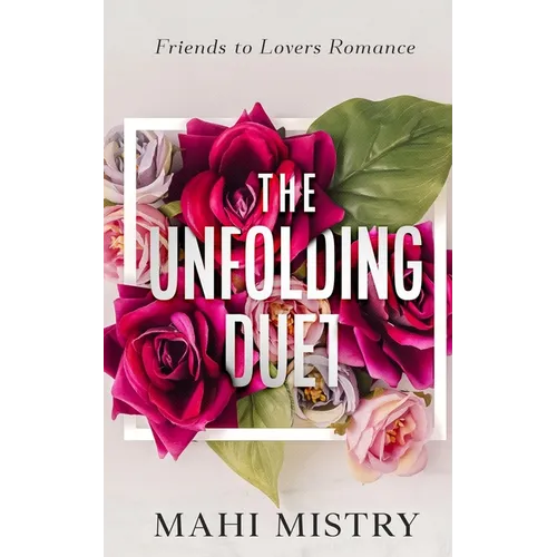 The Unfolding Duet: Friends to Lovers Romance
